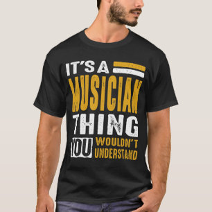 Det är en musiker Sak T Shirt