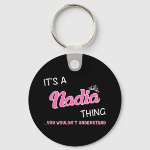 Det är en Nadia sak du inte skulle förstå Nyckelring
