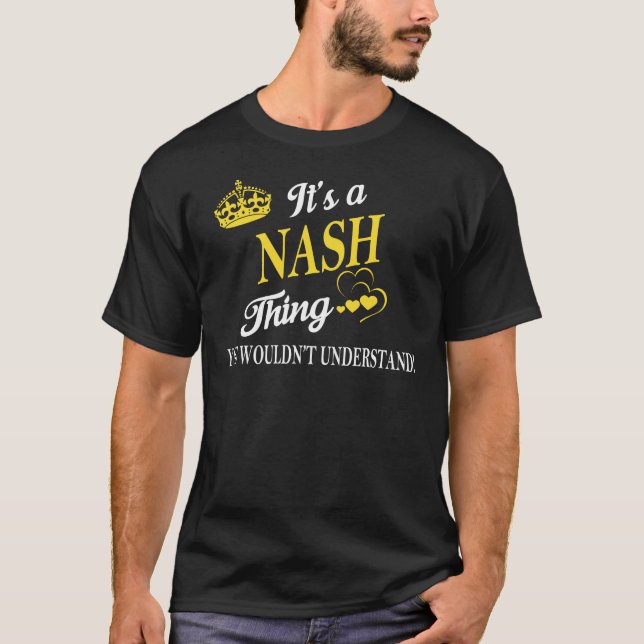 Det är en NASH Sak du inte skulle förstå T Shirt (Framsida)