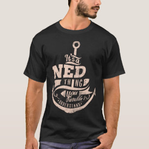 Det är en NED Sak, du skulle inte förstå T Shirt