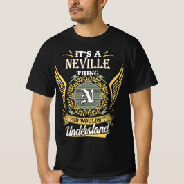 Det är en Neville-sak du inte kan förstå T Shirt