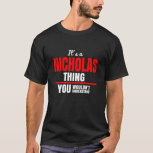 Det är en Nicholas sak du inte skulle förstå T Shirt