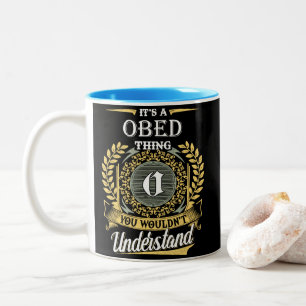 Det är en Obed-sak du inte kan förstå Två-Tonad Mugg
