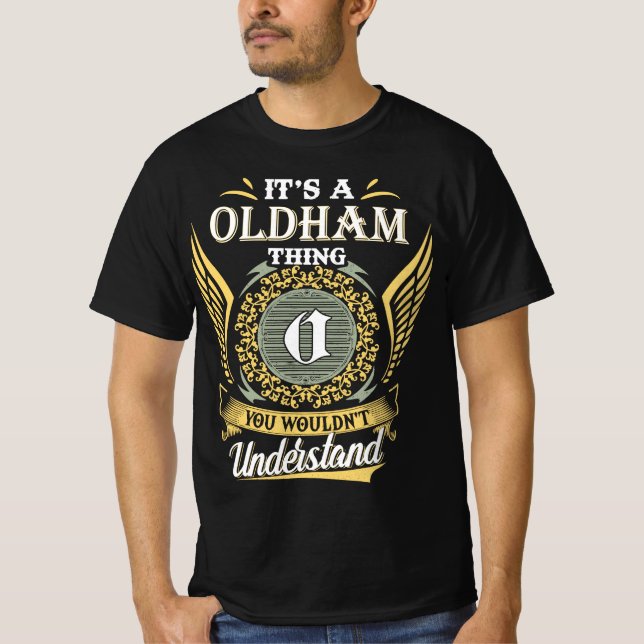 Det är en Oldham-grej du inte kan förstå T Shirt (Framsida)