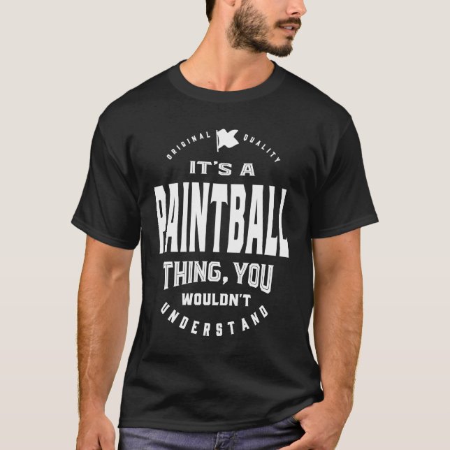 Det är en Paintball Sak - Paintball-gåvor T Shirt (Framsida)