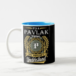 Det är en Pavlak-sak du inte kan förstå Två-Tonad Mugg