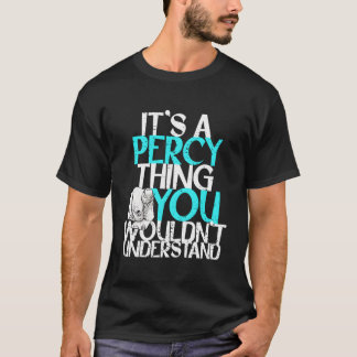 Det är en Percy-grej du inte skulle förstå T Shirt