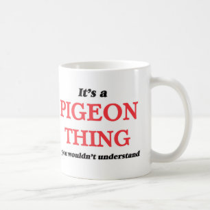 Det är en Pigeon sak, du skulle inte förstå Kaffemugg