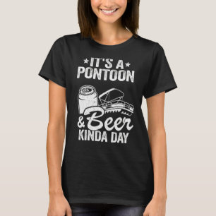 Det är en Pontoon och Beer Kinda Day Drinking Pont T Shirt