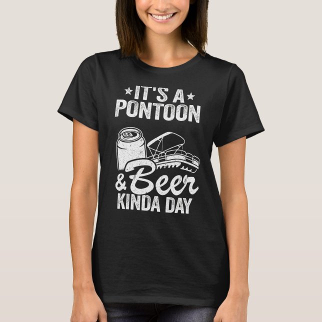 Det är en Pontoon och Beer Kinda Day Drinking Pont T Shirt (Framsida)