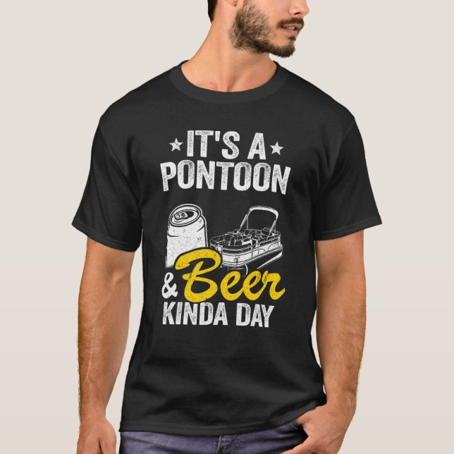 Det är en Pontoon och Beer Kinda Day Drinking Pont T Shirt (Framsida)