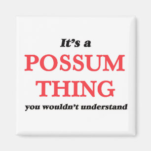 Det är en Possum sak, du skulle inte förstå Magnet