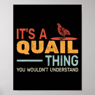 Det är en Quail Sak du inte skulle förstå Quail Hu Poster