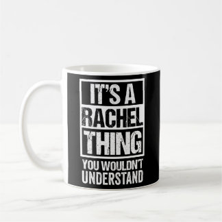 Det är en Rachel Sak du inte skulle förstå.. Kaffemugg