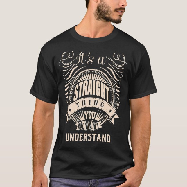 Det är en RAK sak du inte skulle förstå T Shirt (Framsida)