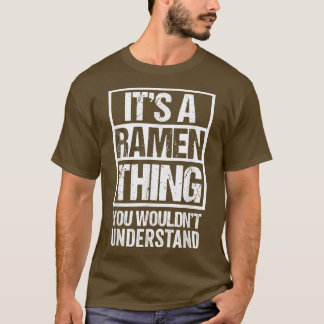 Det är en Ramen Sak du inte skulle förstå Japan N T Shirt