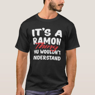 Det är en Ramon Sak du skulle förstå Ramon T Shirt