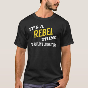 Det är en REBEL Sak du inte skulle förstå T Shirt