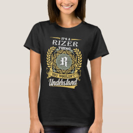 Det är en Rizer-sak du inte kan förstå T Shirt