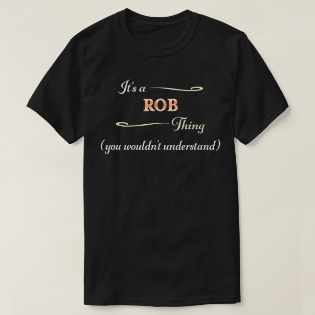 Det är en ROB Sak, du skulle inte förstå Namn Gi T Shirt (Design framsida)