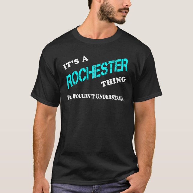 Det är en ROCHESTER Sak du inte skulle förstå T Shirt (Framsida)