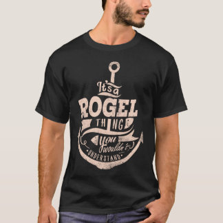 Det är en ROGEL Sak, du skulle inte förstå T Shirt