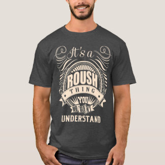 Det är en ROUSH sak du inte skulle förstå presente T Shirt