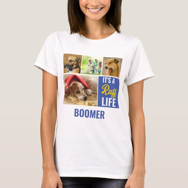 Det är en ruff Life Personlig Hund Pet Photo Colla T Shirt (Framsida)
