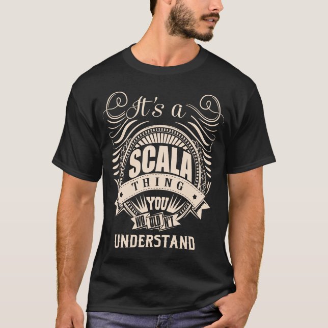 Det är en SCALA sak som du inte skulle förstå T Shirt (Framsida)