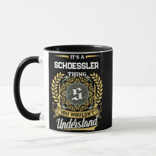 Det är en SCHOESSLER-grej Du Skulle Inte Förstå Mugg