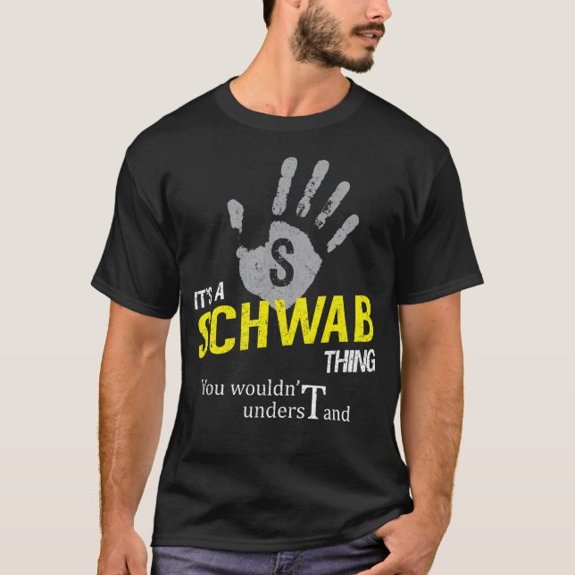 Det är en SCHWAB Sak du inte skulle förstå T Shirt (Framsida)