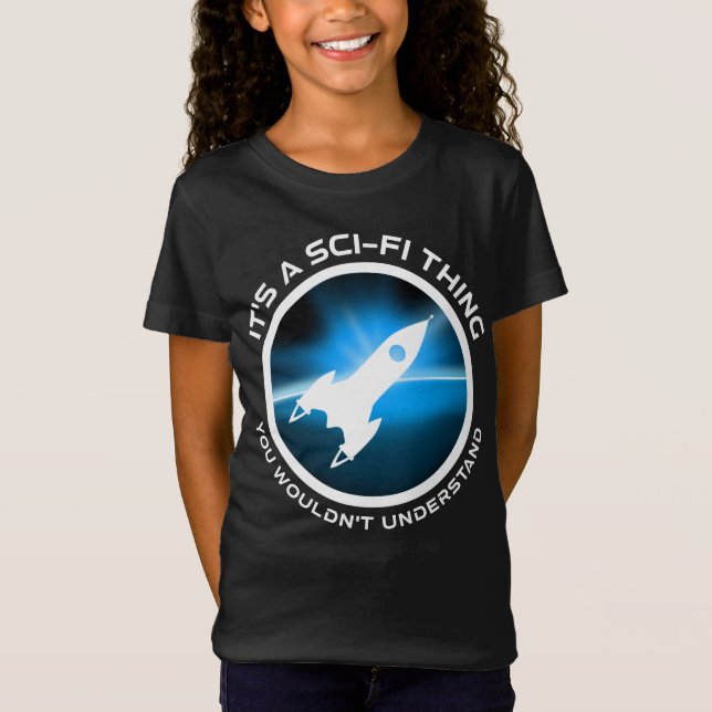 Det är en Sci-Fi Sak - du skulle inte förstå T Shirt (Framsida)