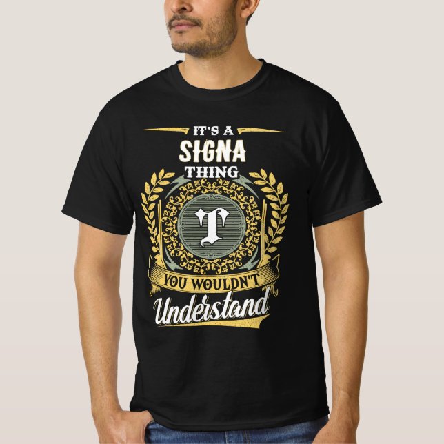 Det är en SIGNA-grej Du Inte Förstår T Shirt (Framsida)