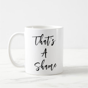 "Det är en skam", en fin citat Kaffemugg