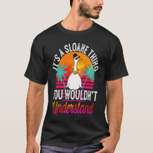 Det är en Sloane Sak du inte skulle förstå Sloan T Shirt