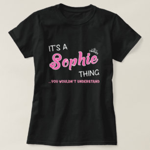 Det är en Sophie sak du inte skulle förstå T Shirt