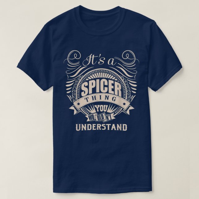 Det är en Spicer Sak du inte skulle förstå gåvor  T Shirt (Design framsida)