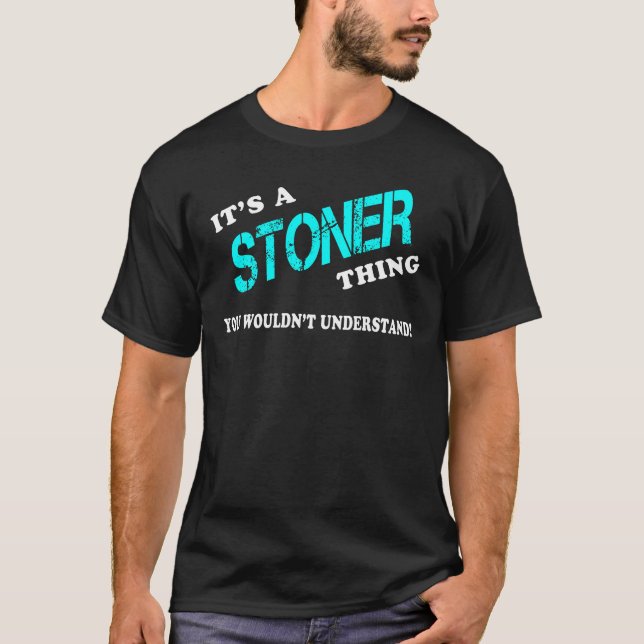 Det är en STONER Sak du inte skulle förstå T Shirt (Framsida)