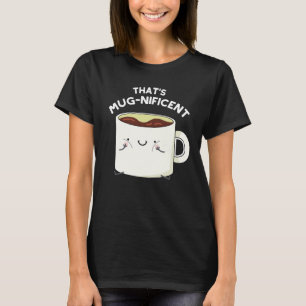 Det är en stor, funn Coffee Mugg Pun Mörk BG T Shirt