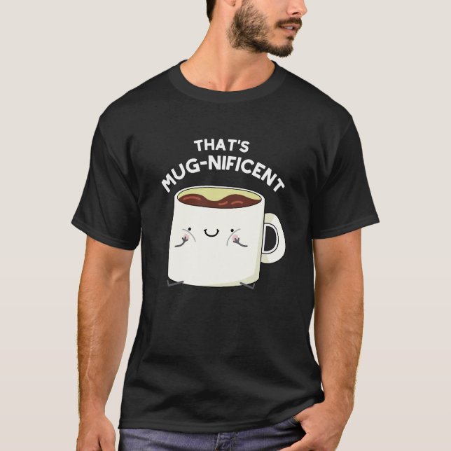 Det är en stor, funn Coffee Mugg Pun Mörk BG T Shirt (Framsida)