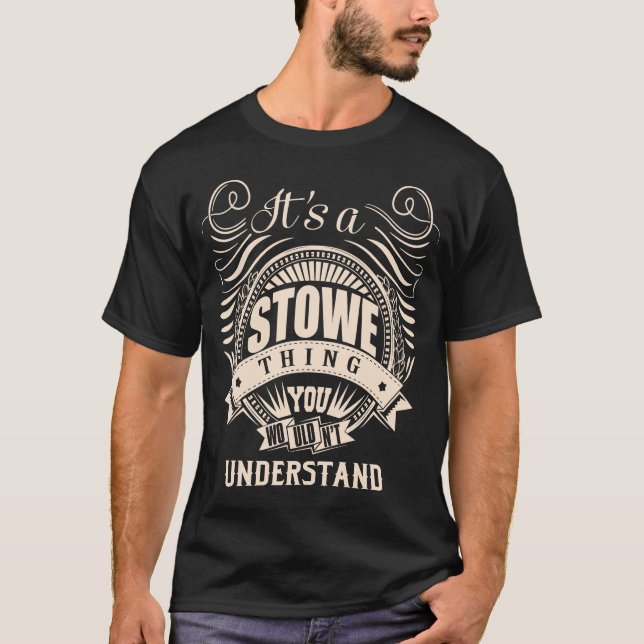 Det är en STOWE sak du inte skulle förstå T Shirt (Framsida)