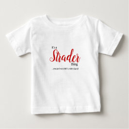 Det är en Strader Sak.. Spädbarn Baby T-Shirt