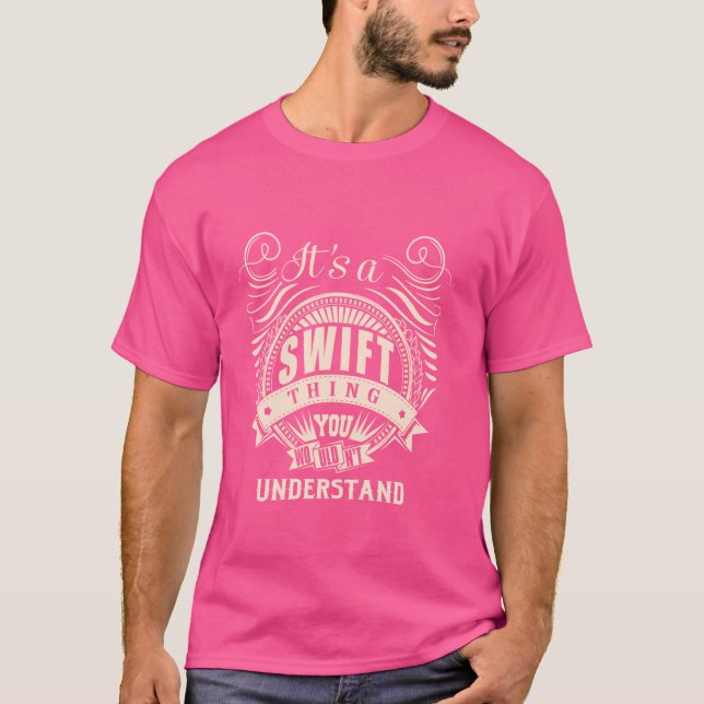 Det är en Swift sak du inte skulle förstå presente T Shirt (Framsida)