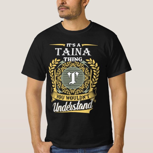 Det är en Taina Sak du inte kunde förstå T Shirt (Framsida)