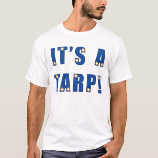 Det är en Tarp! Tee Shirt