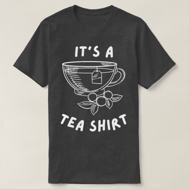 Det är en teatschyr-slussgåva till Tea Älskare T Shirt (Design framsida)