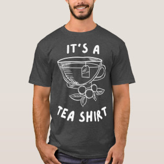Det är en teatschyr-slussgåva till Tea Älskare T Shirt