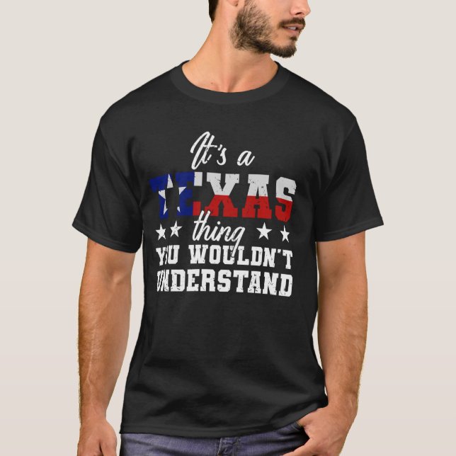 Det är en Texas Sak du inte skulle förstå.. T Shirt (Framsida)