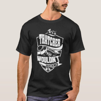 Det är en THATCHER-grej T Shirt