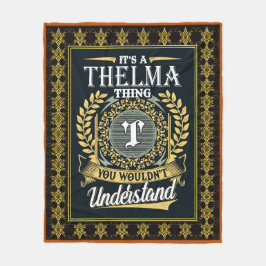 Det är en Thelma Sak du inte kunde förstå Fleecefilt